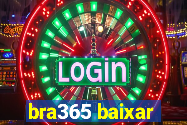 bra365 baixar